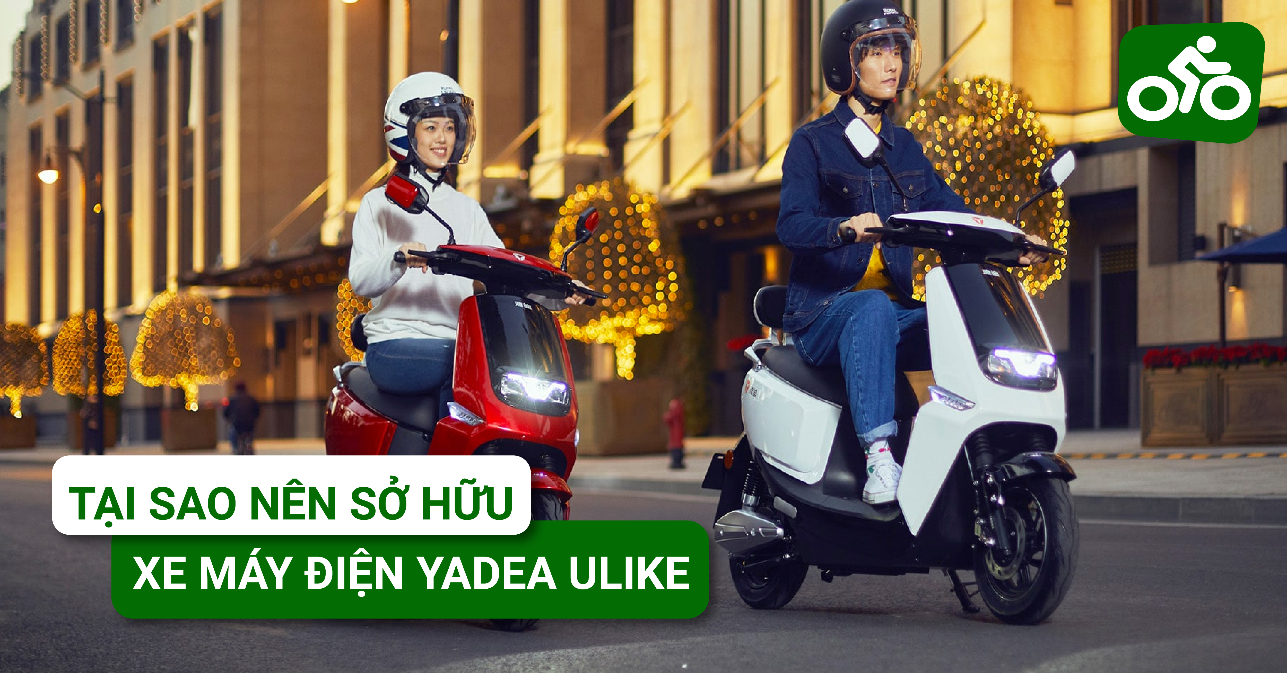 Tại sao nên sở hữu một chiếc xe máy điện YADEA Ulike cho mình?